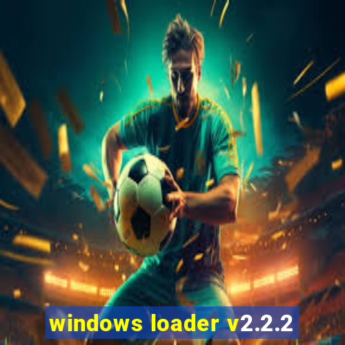 windows loader v2.2.2